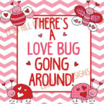 There s A LOVE BUG Going Around Printable Valentines Labels Tags
